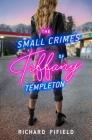 The Small Crimes of Tiffany Templeton By Richard Fifield Cover Image
