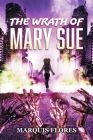 The Wrath of Mary Sue By Marquis Flores Cover Image