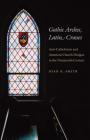 Gothic Arches, Latin Crosses: Anti-Catholicism and American Church Designs in the Nineteenth Century By Ryan K. Smith Cover Image