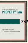 The Psychology of Property Law (Psychology and the Law #3) Cover Image
