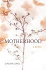 Motherhood By Siamak Vakili Cover Image