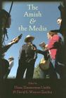 The Amish and the Media (Young Center Books in Anabaptist and Pietist Studies) By Diane Zimmerman Umble (Editor), David L. Weaver-Zercher (Editor) Cover Image
