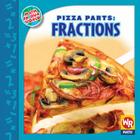 Pizza Parts: Fractions! (Math in Our World: Level 3) Cover Image