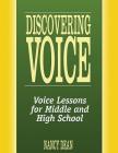Discovering Voice: Voice Lessons for Middle and High School (Maupin House) By Nancy Dean Cover Image