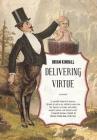 Delivering Virtue: A Dark Comedy Adventure of the West By Brian Kindall Cover Image