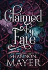 Claimed by Fate By Shannon Mayer Cover Image