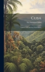 Cuba: Volume 7 Of American Nation Series By Pan American Union Cover Image