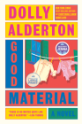 Good Material: A novel By Dolly Alderton Cover Image