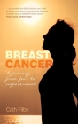 Breast Cancer: A Journey From Fear to Empowerment By Cath Filby Cover Image