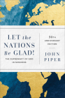Let the Nations Be Glad!: The Supremacy of God in Missions By John Piper Cover Image