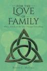 For the Love of Family: How a Knock on the Door Changed Everything By Kevin C. McCall Cover Image