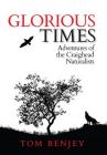 Glorious Times: Adventures of the Craighead Naturalists By Tom Benjey Cover Image