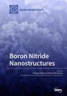 Boron Nitride Nanostructures By Philippe Miele (Guest Editor), Mikhael Bechelany (Guest Editor) Cover Image