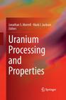 Uranium Processing and Properties Cover Image