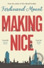 Making Nice By Ferdinand Mount Cover Image