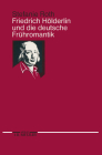 Friedrich Hölderlin Und Die Deutsche Frühromantik By Stefanie Roth Cover Image