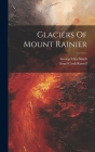 Glaciers Of Mount Rainier Cover Image