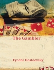 The Gambler By Fyodor Dostoevsky Cover Image
