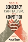 Social Democracy, Capitalism, and Competition: A Manifesto By Marcel Boyer Cover Image