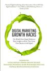 Digital Marketing Growth Hacks: The World's Best Digital Marketers Share Insights on How They Grew Their Businesses with Digital Cover Image