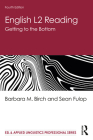 English L2 Reading: Getting to the Bottom (ESL & Applied Linguistics Professional) By Barbara M. Birch, Sean Fulop Cover Image