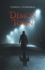 Demon Town By Edwin J. Stokirmas Cover Image
