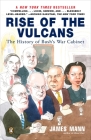 Rise of the Vulcans: The History of Bush's War Cabinet Cover Image
