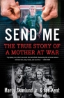 Send Me: The True Story of a Mother at War Cover Image