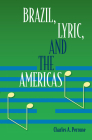 Brazil, Lyric, and the Americas By Charles A. Perrone Cover Image