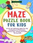 Maze Puzzle Book for Kids: 100 Fun and Challenging Mazes for Kids, Kindergarten to PreSchoolers, Improves Logic Thinking and Problem Solving Skil By Richard Graham Cover Image
