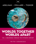 Worlds Together, Worlds Apart By Jeremy Adelman, Elizabeth Pollard, Robert Tignor Cover Image
