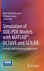 Simulation of Ode/Pde Models with Matlab(r), Octave and Scilab: Scientific and Engineering Applications By Alain Vande Wouwer, Philippe Saucez, Carlos Vilas Cover Image