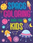 Space Coloring Book For Kids: Fantastic Cartoon Outer Space Pages for kids and toddlers, 8.5x11inch (Perfect Gift for Children) Cover Image