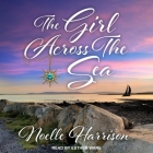 The Girl Across the Sea By Noelle Harrison, Esther Wane (Read by) Cover Image