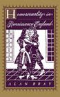 Homosexuality in Renaissance England (Between Men-Between Women: Lesbian and Gay Studies) By Alan Bray Cover Image