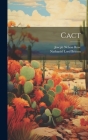 Cact By Nathaniel Lord Britton, Joseph Nelson Rose Cover Image