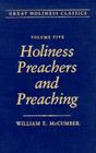 Holiness Preachers and Preaching: Volume 5 (Great Holiness Classics #5) Cover Image