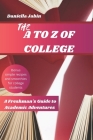 The A to Z of College: A Freshman's Guide To Academic Adventures By Daniella Jabin Cover Image