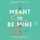 Meant to Be Mine By Hannah Orenstein, Erin Ruth Walker (Read by) Cover Image