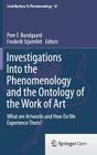 Investigations Into the Phenomenology and the Ontology of the Work of Art: What Are Artworks and How Do We Experience Them? (Contributions to Phenomenology #81) By Peer F. Bundgaard (Editor), Frederik Stjernfelt (Editor) Cover Image