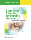 Workbook for Lippincott Essentials for Nursing Assistants: A Humanistic Approach to Caregiving By Pamela J. Carter Cover Image