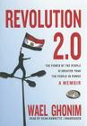 Revolution 2.0: The Power of the People Is Greater Than the People in Power; A Memoir By Wael Ghonim, Sean Runnette (Read by) Cover Image