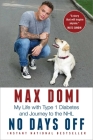 No Days Off: My Life with Type 1 Diabetes and Journey to the NHL By Max Domi, Jim Lang (With) Cover Image