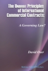 The Unidroit Principles of International Commercial Contracts: A Governing Law? By David Oser Cover Image