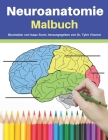 Neuroanatomie Malbuch: Das Malbuch des menschlichen Gehirns für Studenten By Isaac Scott Cover Image
