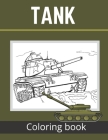 tank coloring book: a fun coloring book for adults Stress relief great gift Military men and tanks Cover Image