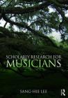 Scholarly Research for Musicians By Sang-Hie Lee Cover Image