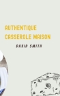 Authentique Casserole Maison By David Smith Cover Image