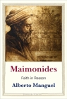Maimonides: Faith in Reason (Jewish Lives) By Alberto Manguel Cover Image