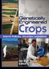 Genetically Engineered Crops: Interim Policies, Uncertain Legislation By Miguel Altieri (Contribution by), Iain Taylor (Editor), Kristin Dawkins (Contribution by) Cover Image